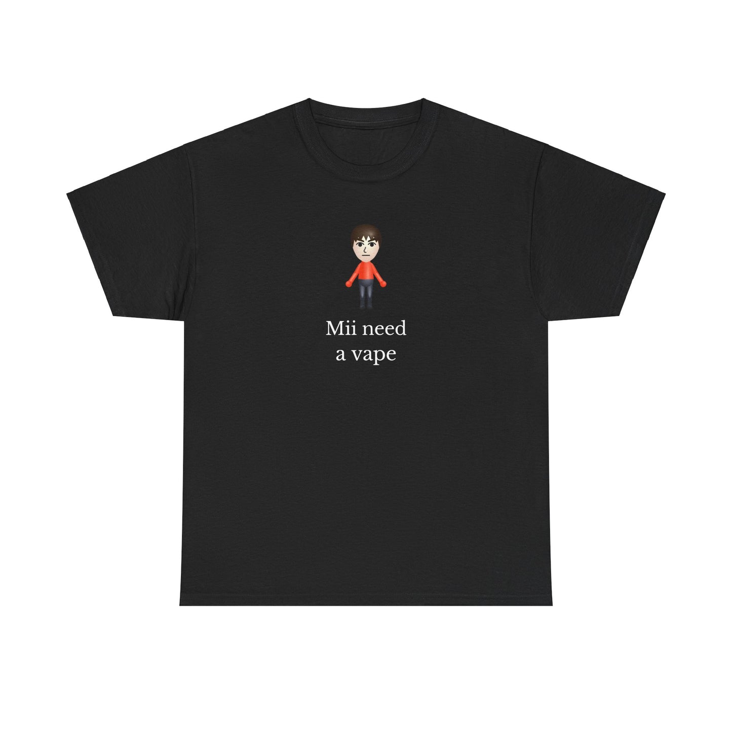 ‘Mii need a vape’ classic tee