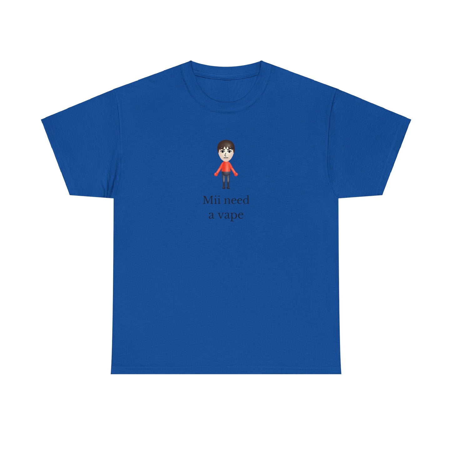 ‘Mii need a vape’ classic tee