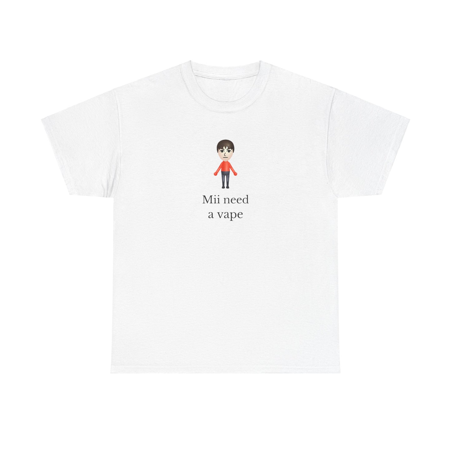 ‘Mii need a vape’ classic tee