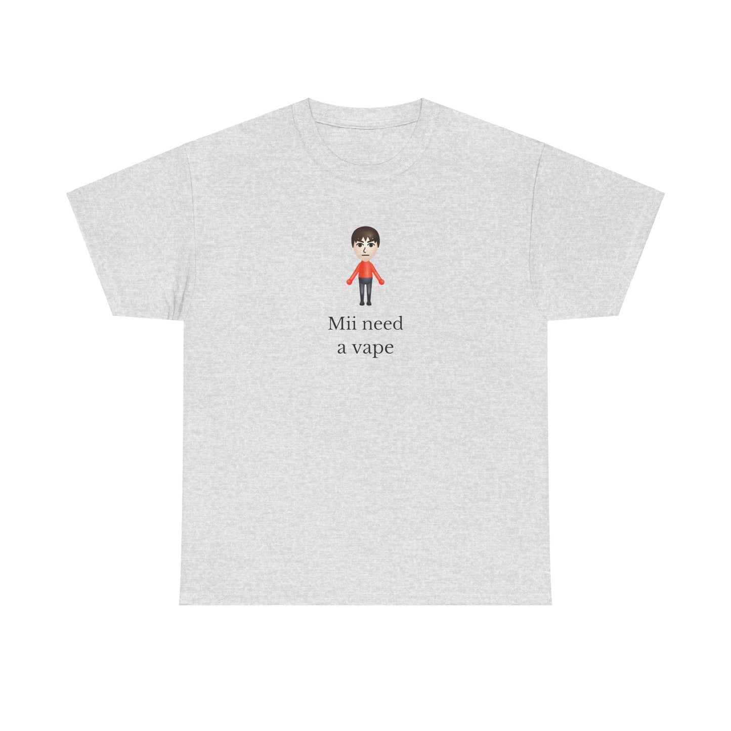 ‘Mii need a vape’ classic tee