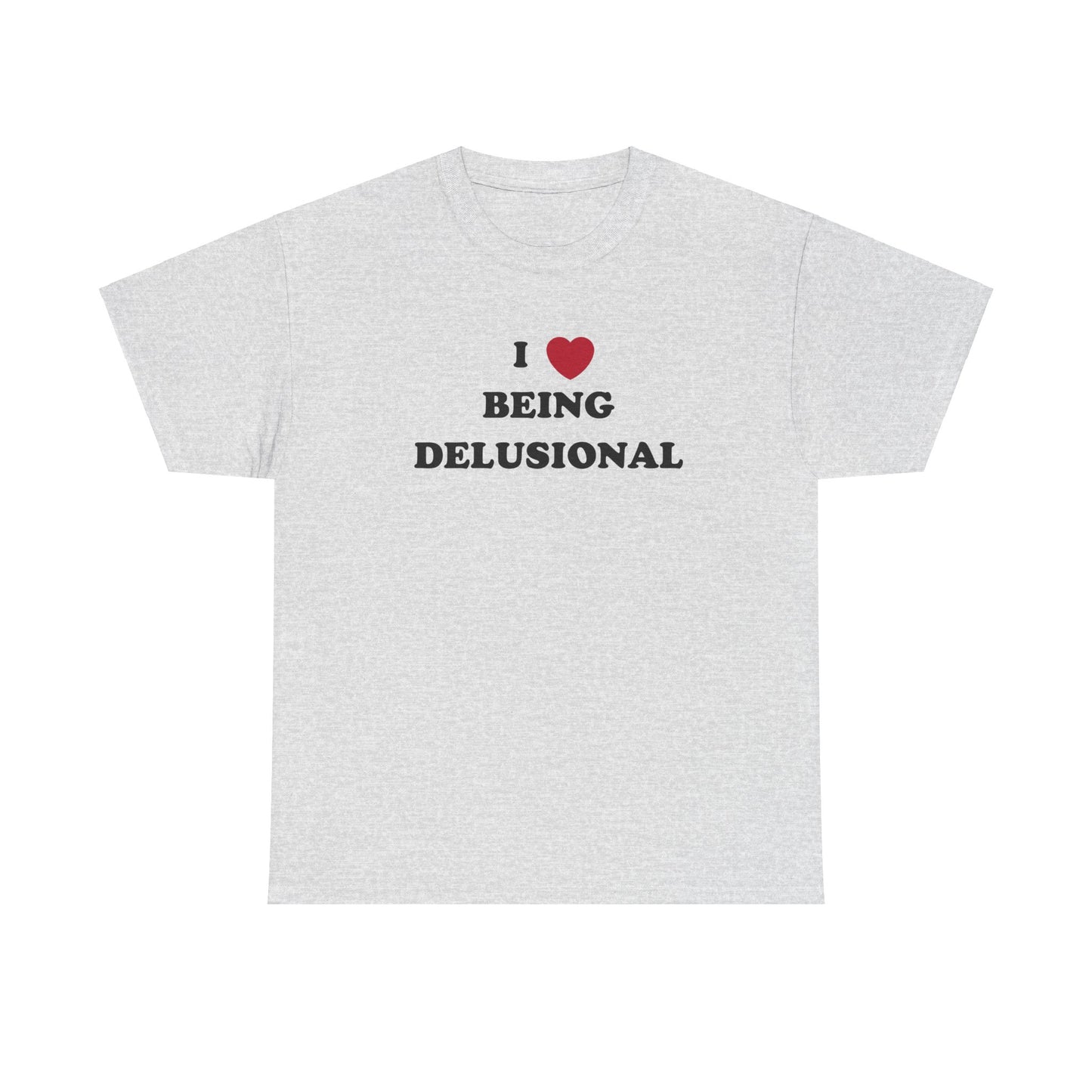 'I <3 BEING DELUSIONAL' classic tee