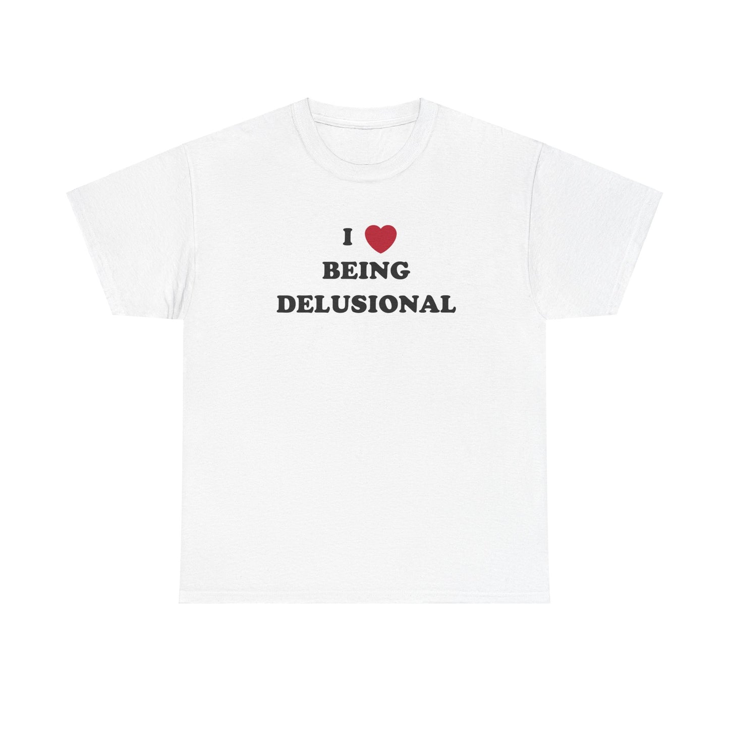 'I <3 BEING DELUSIONAL' classic tee