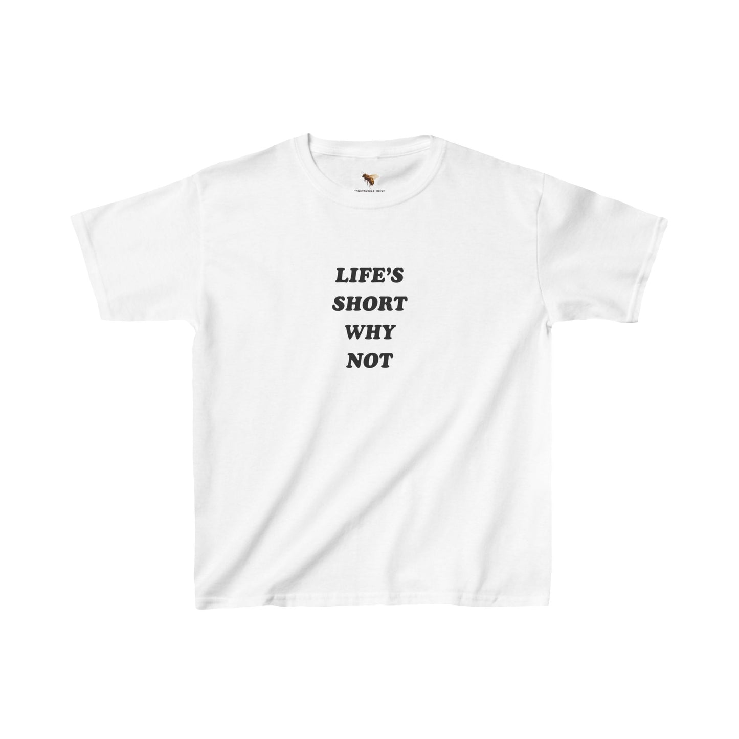 'LIFE'S SHORT WHY NOT' baby tee