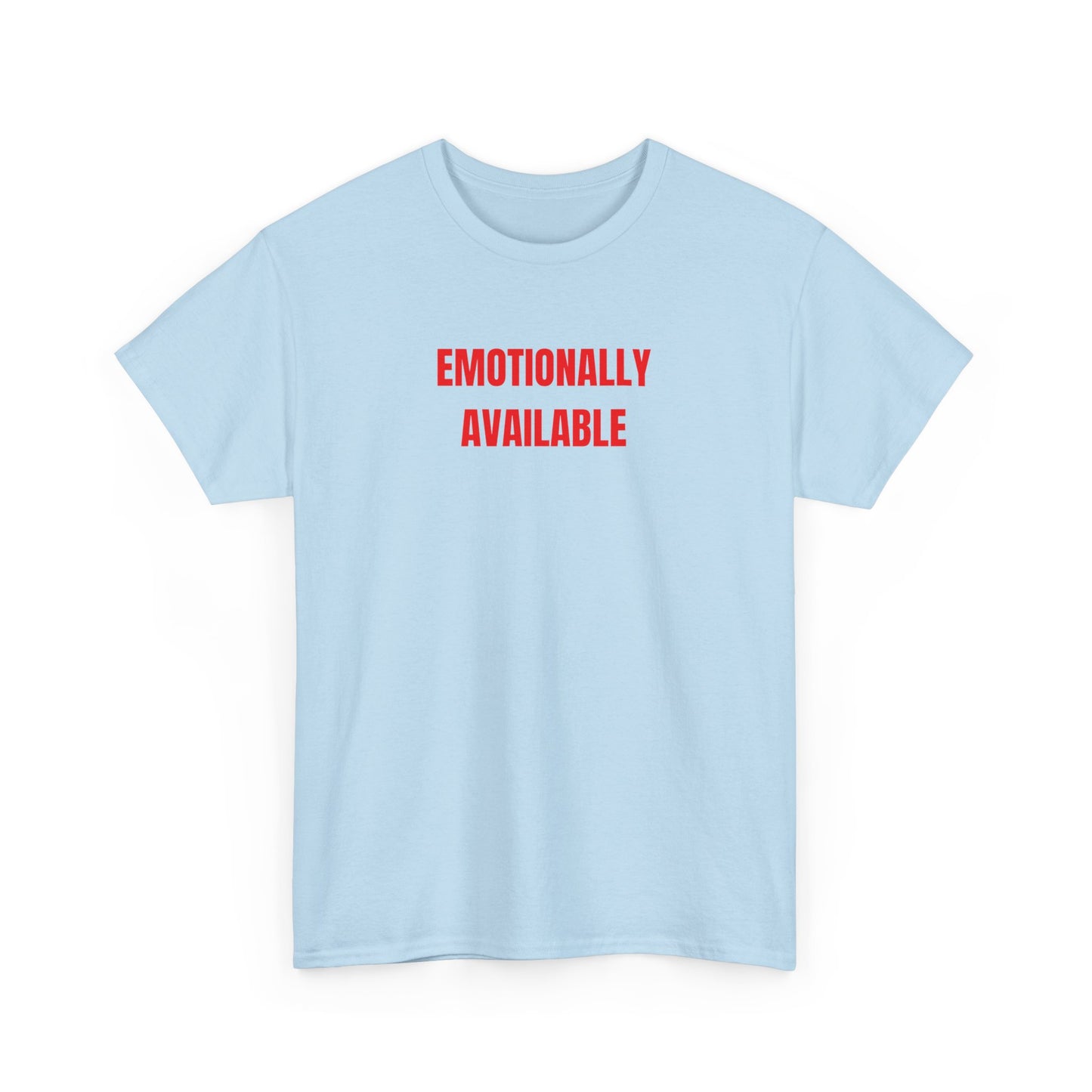 'EMOTIONALLY AVAILABLE' classic tee