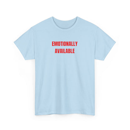 'EMOTIONALLY AVAILABLE' classic tee