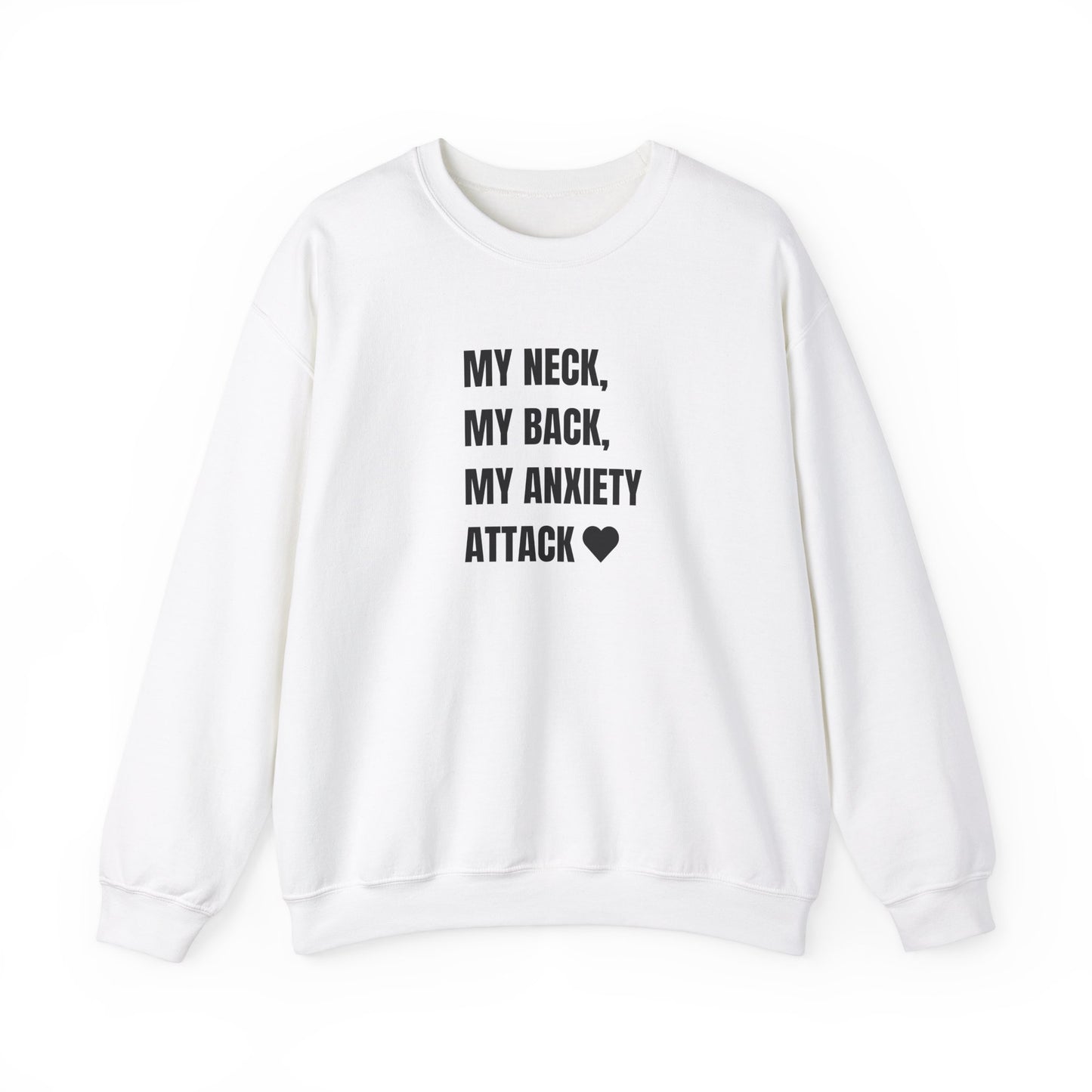 'MY NECK, MY BACK, MY ANXIETY ATTACK' crewneck