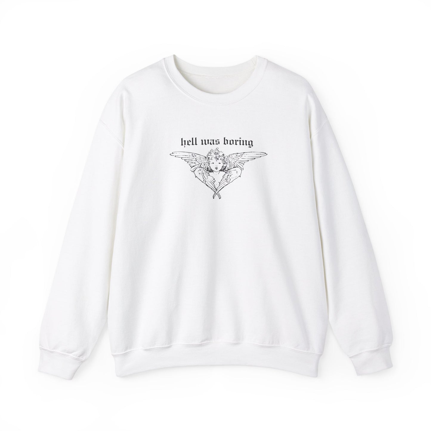 HELL WAS BORING crewneck