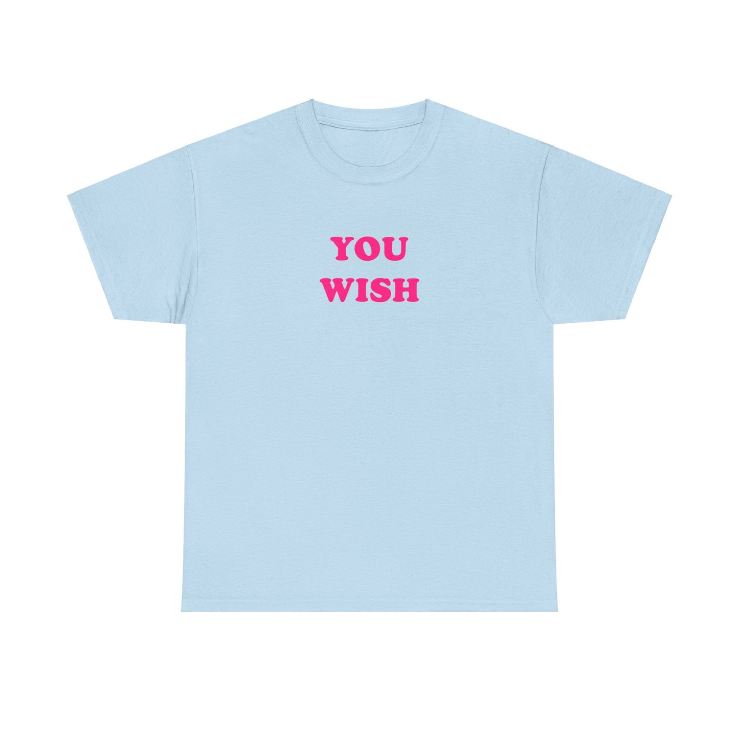 'YOU WISH' classic tee