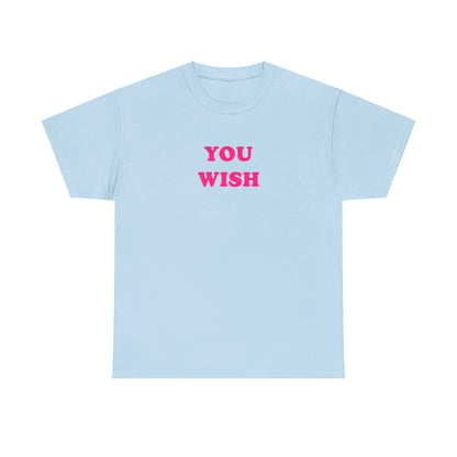 'YOU WISH' classic tee