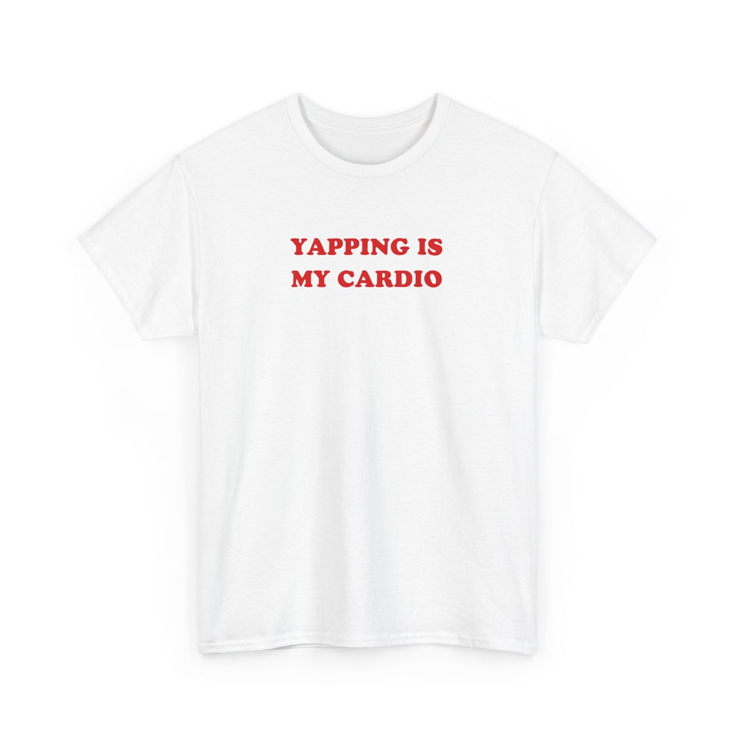 'YAPPING IS MY CARDIO' classic tee