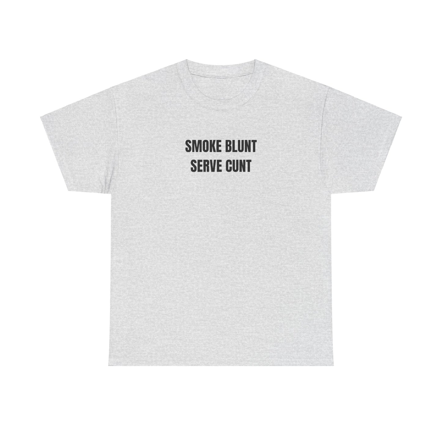 'SMOKE BLUNT SERVE C*NT' classic tee