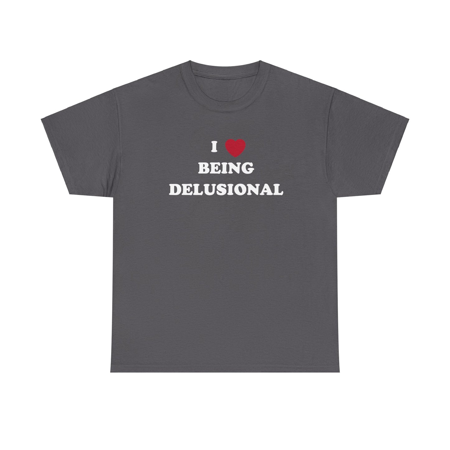 'I <3 BEING DELUSIONAL' classic tee