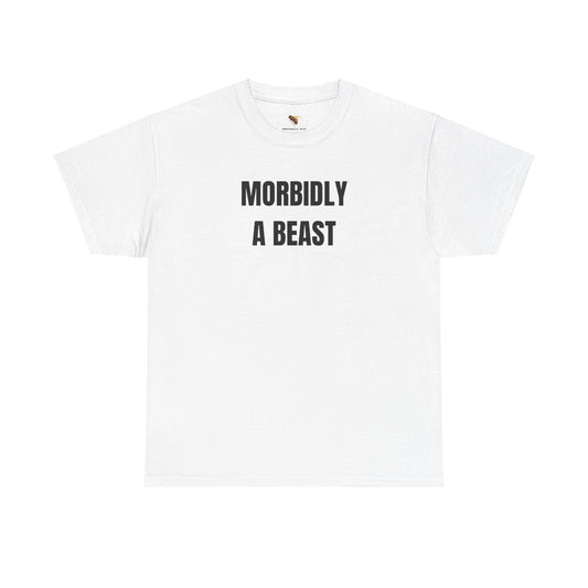 'MORBIDLY A BEAST' classic tee