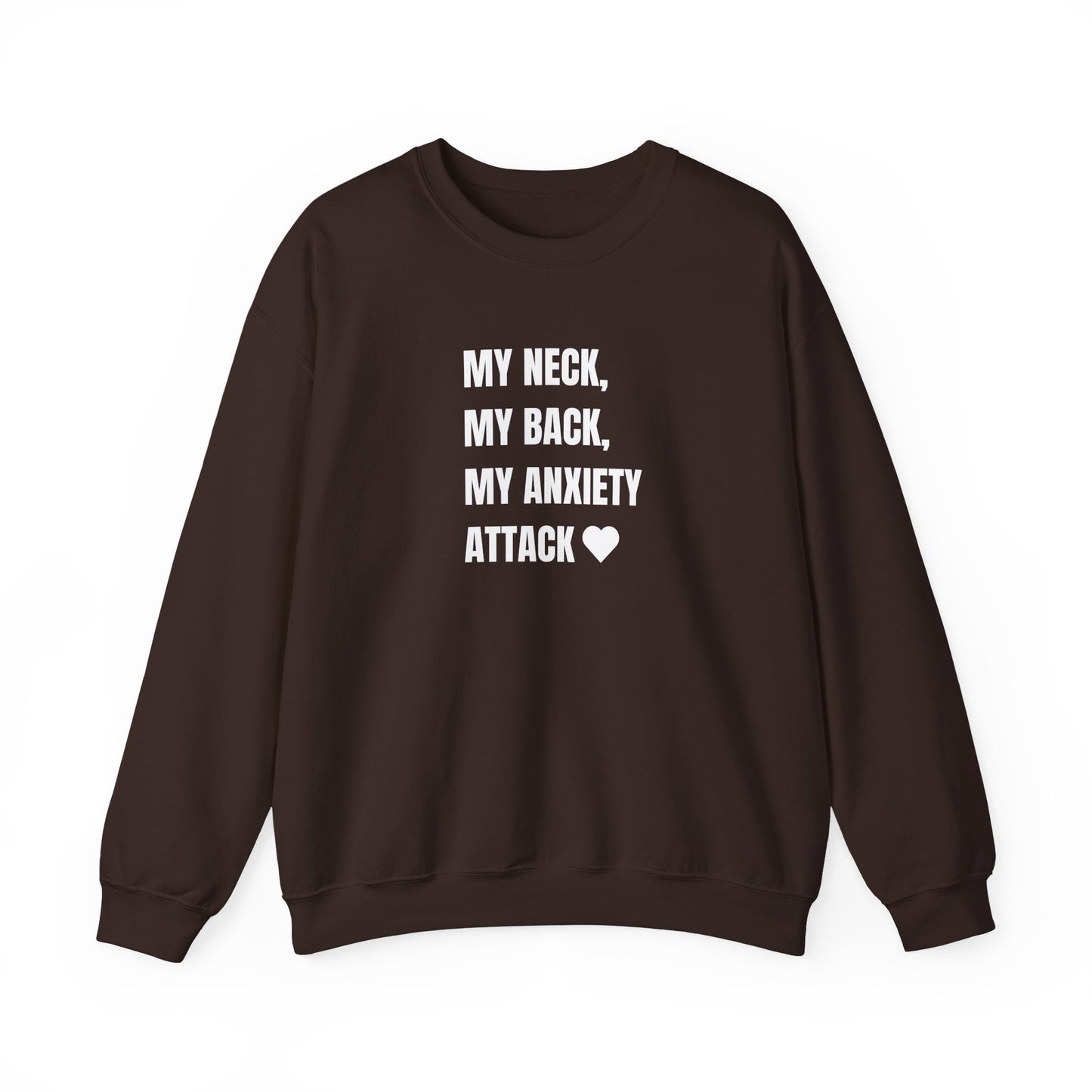 'MY NECK, MY BACK, MY ANXIETY ATTACK' crewneck