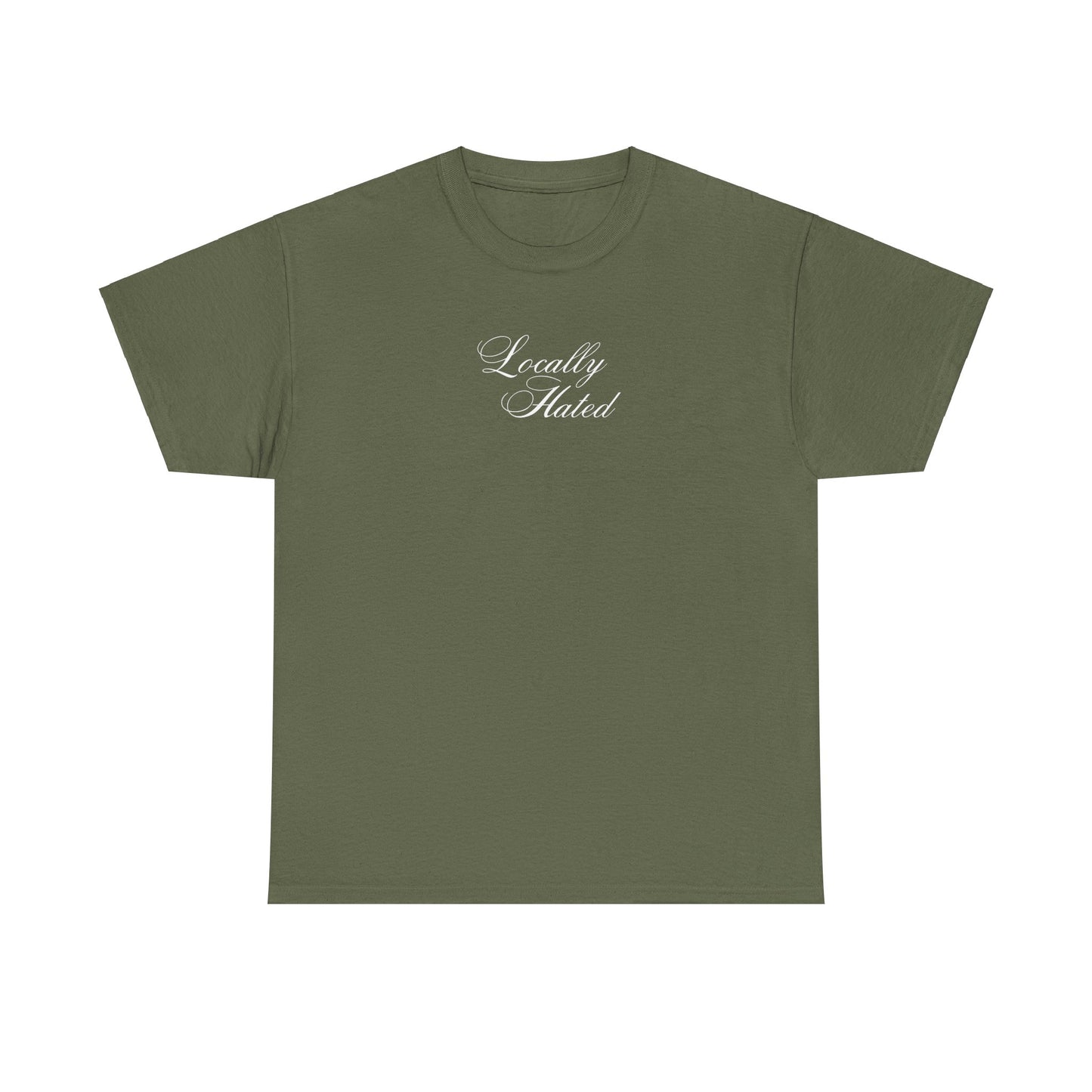 'LOCALLY HATED' classic tee