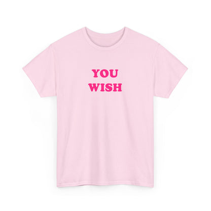 'YOU WISH' classic tee