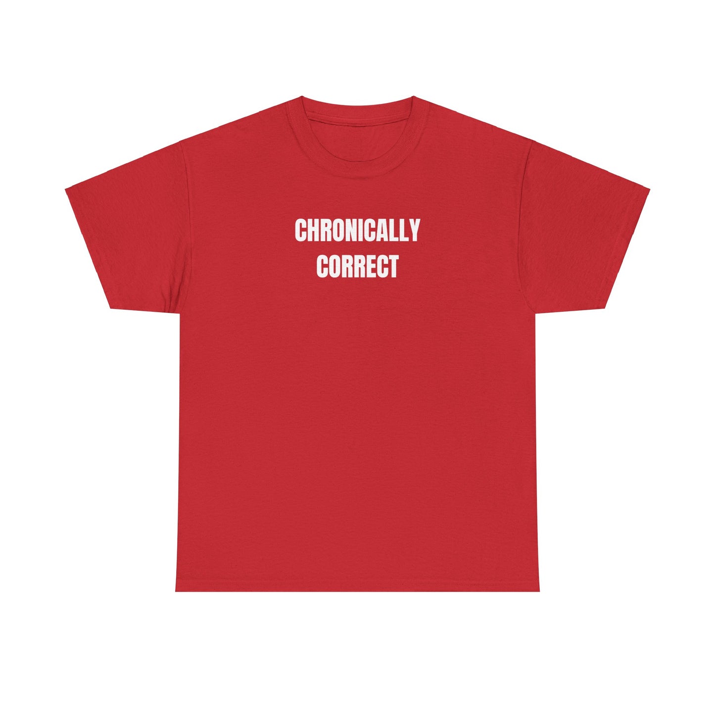 'CHRONICALLY CORRECT' classic tee