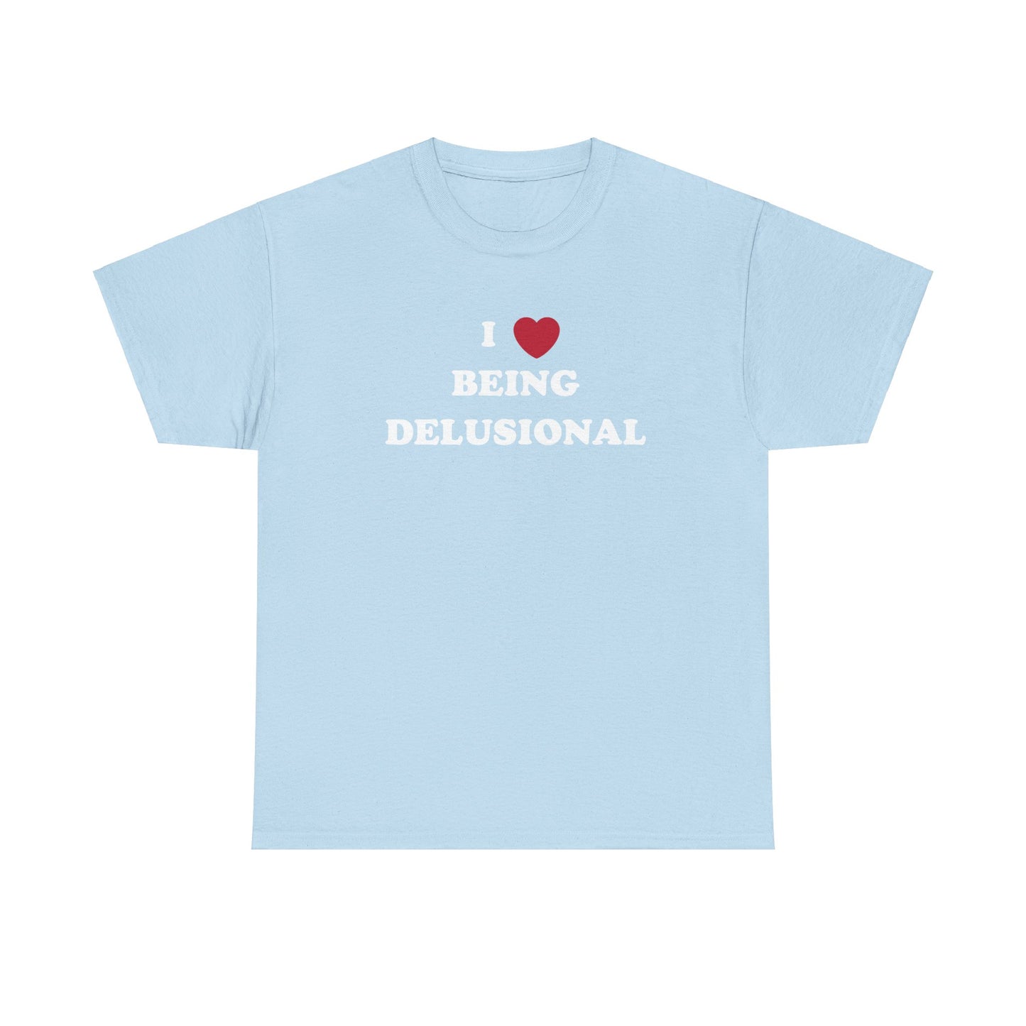 'I <3 BEING DELUSIONAL' classic tee