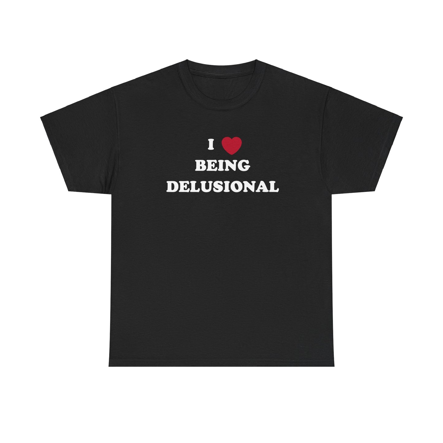 'I <3 BEING DELUSIONAL' classic tee