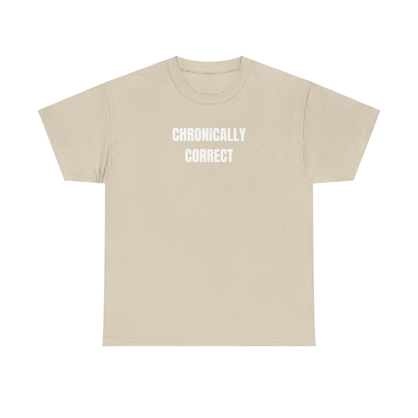 'CHRONICALLY CORRECT' classic tee