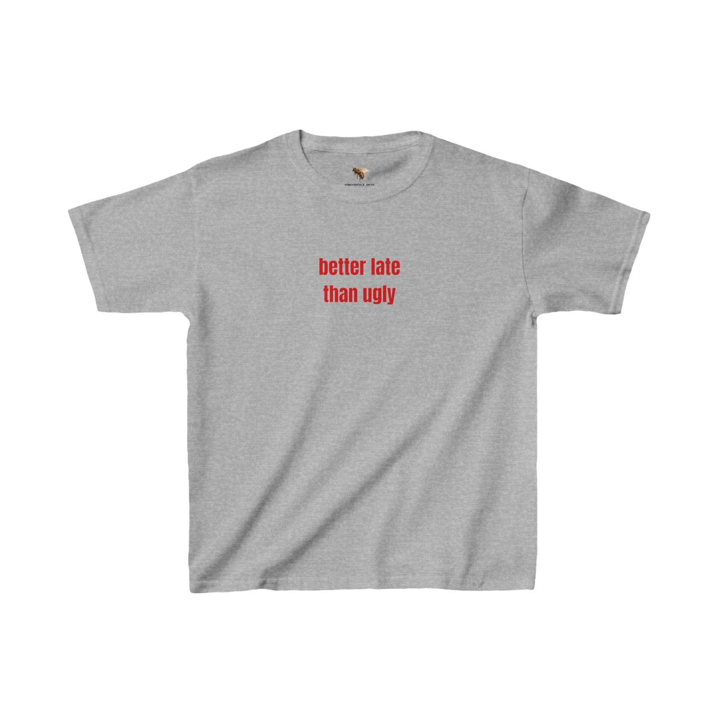 'better late than ugly' baby tee