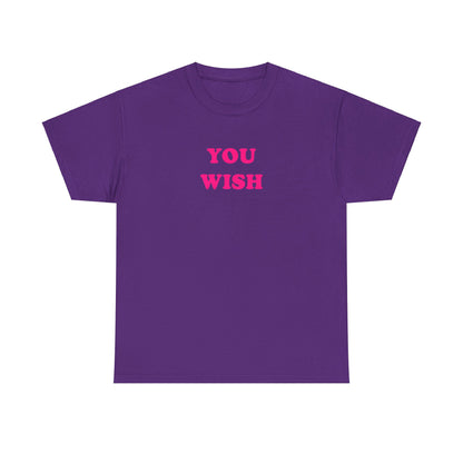 'YOU WISH' classic tee