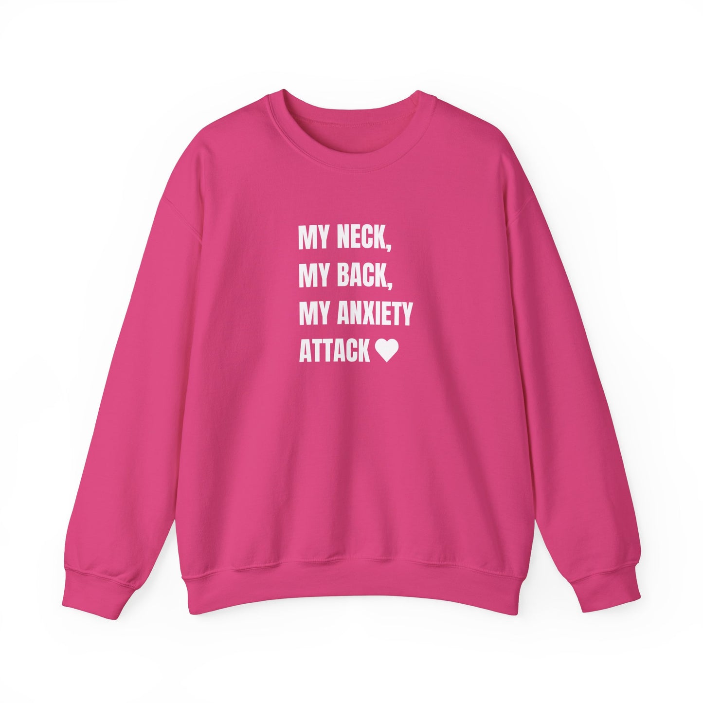 'MY NECK, MY BACK, MY ANXIETY ATTACK' crewneck