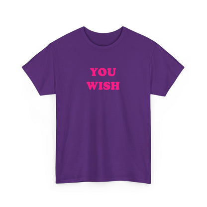 'YOU WISH' classic tee