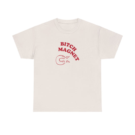 'BITCH MAGNET' classic tee