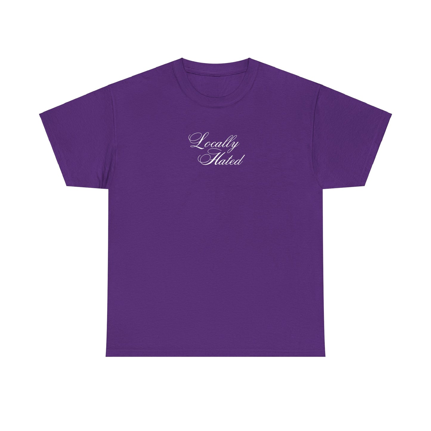 'LOCALLY HATED' classic tee