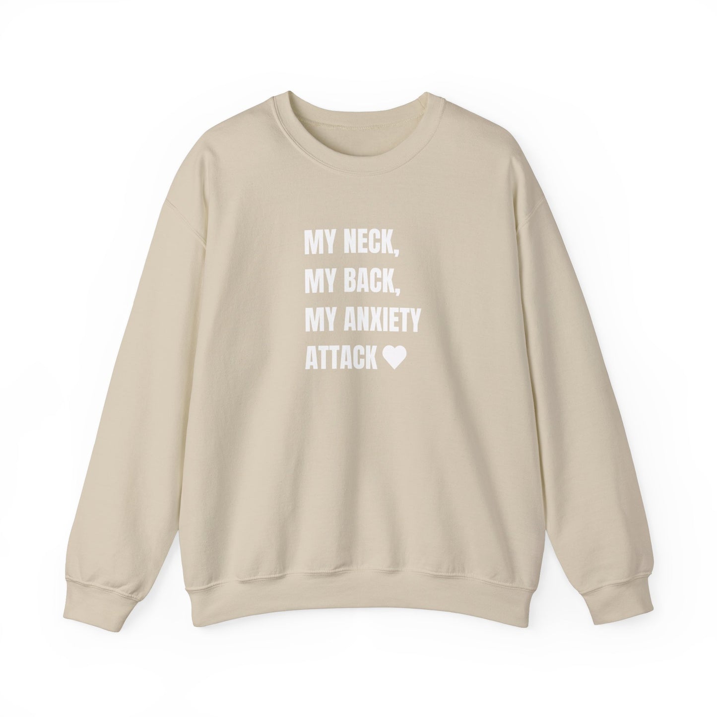 'MY NECK, MY BACK, MY ANXIETY ATTACK' crewneck