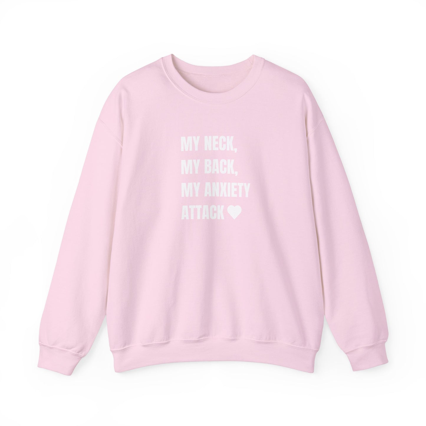 'MY NECK, MY BACK, MY ANXIETY ATTACK' crewneck